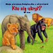 Kto się ukrył? W ZOO. Autor: Ute Haderlein, Bob Bampton (ilustr.). Dadada.pl Okładka książki Kto się ukrył? W ZOO