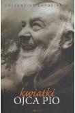 Okładka książki Kwiatki Ojca Pio