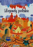 Legendy polskie. Autor: Korczyńska Małgorzata. Dadada.pl Okładka książki Legendy polskie