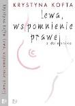 Lewa, wspomnienie prawej.... Autor: Krystyna Kofta. Dadada.pl Okładka książki Lewa, wspomnienie prawej...