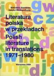 Literatura polska w przekładach 1971-1980. Autor: Bilikiewicz-Blanc Danuta, Capik Beata, Karłowicz Anna, Szubiakiewicz Tomasz. Dadada.pl Okładka książki Literatura polska w przekładach 1971-1980