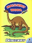 Malujemy wodą - Dinozaury. Autor: Wiśniewska Anna. Dadada.pl Okładka książki Malujemy wodą - Dinozaury