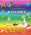 Mama Gąska uczy rozpoznawać kolory. Autor: Casalis Anna, ilustracje Tony Wolf, Katarzyna Dmowska (tłum.). Dadada.pl Okładka książki Mama Gąska uczy rozpoznawać kolory