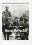 Marian Bernaciak Orlik Biografia. Autor: Sulej Mirosław. Dadada.pl Okładka książki Marian Bernaciak Orlik Biografia