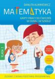 Matematyka Karty pracy do ćwiczeń w domu i w szkole Klasa 1. Autor: Danuta Klimkiewicz. Dadada.pl Okładka książki Matematyka Karty pracy do ćwiczeń w domu i w szkole Klasa 1