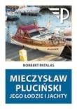 Okładka książki Mieczysław Pluciński Jego łodzie i jachty