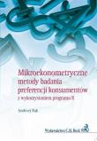 Mikroekonometryczne metody badania preferencji konsumentów z wykorzystaniem programu R. Autor: Bąk Stanisław Andrzej. Dadada.pl Okładka książki Mikroekonometryczne metody badania preferencji konsumentów z wykorzystaniem programu R