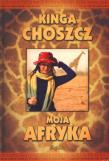 Moja Afryka - Kinga Choszcz w.2012. Autor: Kinga Choszcz. Dadada.pl Okładka książki Moja Afryka - Kinga Choszcz w.2012