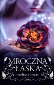 Mroczna łaska. Autor: Marr Melissa. Dadada.pl Okładka książki Mroczna łaska