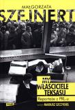Okładka książki My, właściciele Teksasu. Reportarze z PRL-u