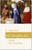 Nad Ewangelią dnia. Adwent. Boże Narodzenie. Autor: Ks. Alojzy Henel. Dadada.pl Okładka książki Nad Ewangelią dnia. Adwent. Boże Narodzenie