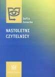 Nastoletni czytelnicy. Autor: Zasacka Zofia. Dadada.pl Okładka książki Nastoletni czytelnicy