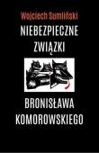 Niebezpieczne związki Bronisława Komorowskiego - Audiobook. Autor: Wojciech Sumliński. Dadada.pl Okładka książki Niebezpieczne związki Bronisława Komorowskiego - Audiobook
