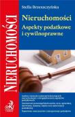 Nieruchomości  Aspekty podatkowe i cywilnoprawne. Autor: Brzeszczyńska Stella. Dadada.pl Okładka książki Nieruchomości  Aspekty podatkowe i cywilnoprawne