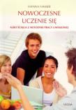 Nowoczesne uczenie się. Autor: Hamer Hanna. Dadada.pl Okładka książki Nowoczesne uczenie się