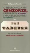 O neurotycznym cenzorze, przebiegłym wydawcy i manipulowanym czytelniku, czyli Pan Tadeusz w Warszaw. Autor: Rowicka Małgorzata. Dadada.pl Okładka książki O neurotycznym cenzorze, przebiegłym wydawcy i manipulowanym czytelniku, czyli Pan Tadeusz w Warszaw