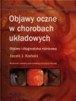Objawy oczne w chorobach układowych. Autor: Kański Jacek J.. Dadada.pl Okładka książki Objawy oczne w chorobach układowych