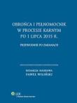 Obrońca i pełnomocnik w procesie karnym po 1 lipca 2015 r.. Autor: Wiliński Paweł. Dadada.pl Okładka książki Obrońca i pełnomocnik w procesie karnym po 1 lipca 2015 r.