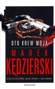 Oto moja krew. Autor: Kędzierski Marek. Dadada.pl Okładka książki Oto moja krew