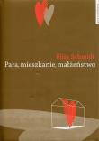 Para, mieszkanie, małżeństwo. Autor: Schmidt Filip. Dadada.pl Okładka książki Para, mieszkanie, małżeństwo
