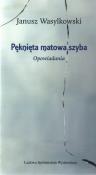 Pęknięta matowa szyba. Autor: Wasylkowski Janusz. Dadada.pl Okładka książki Pęknięta matowa szyba