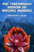 Pięć tybetańskich kroków do wiecznej młodości. Autor: Christopher S. Kilham. Dadada.pl Okładka książki Pięć tybetańskich kroków do wiecznej młodości