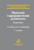 Planowanie i zagospodarowanie przestrzenne Komentarz. Autor: Jaroszyński Krzysztof, Szmytt Anna, Złakowski Łukasz, Niewiadomski Zygmunt. Dadada.pl Okładka książki Planowanie i zagospodarowanie przestrzenne Komentarz