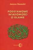 Podstawowe wiadomości o islamie. Autor: Danecki Jerzy. Dadada.pl Okładka książki Podstawowe wiadomości o islamie