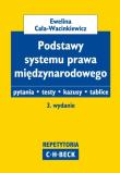 Podstawy systemu prawa międzynarodowego. Autor: Cała-Wacinkiewicz Ewelina. Dadada.pl Okładka książki Podstawy systemu prawa międzynarodowego