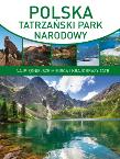Polska Tatrzański Park Narodowy. Autor: Paweł Skawiński, Moździerz Zbigniew. Dadada.pl Okładka książki Polska Tatrzański Park Narodowy