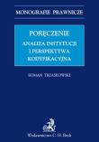 Poręczenie Analiza instytucji i perspektywa kodyfikacyjna. Autor: Trzaskowski Roman. Dadada.pl Okładka książki Poręczenie Analiza instytucji i perspektywa kodyfikacyjna