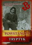 Powstańczy Tryptyk. Autor: Blichewicz Zbigniew. Dadada.pl Okładka książki Powstańczy Tryptyk
