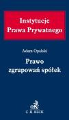 Prawo zgrupowań spółek. Autor: Opalski Adam. Dadada.pl Okładka książki Prawo zgrupowań spółek