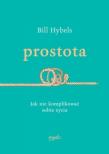 Prostota. Jak nie komplikować sobie życia. Autor: Bill Hybels. Dadada.pl Okładka książki Prostota. Jak nie komplikować sobie życia
