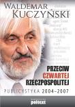 Okładka książki Przeciw Czwartej Rzeczpospolitej. Publicystyka 2004–2007