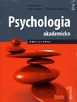 Psychologia Akademicka Podr. T1. Autor: Jan Strelau, Dariusz Doliński. Dadada.pl Okładka książki Psychologia Akademicka Podr. T1
