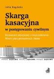 Skarga kasacyjna w postępowaniu cywilnym Komentarz praktyczny z orzecznictwem. Autor: Bagińska Lidia. Dadada.pl Okładka książki Skarga kasacyjna w postępowaniu cywilnym Komentarz praktyczny z orzecznictwem