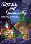 Okładka książki Skrzaty, elfy, krasnoludki oraz inne małe ludki