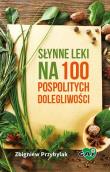 Okładka książki Słynne leki na 100 pospolitych dolegliwości