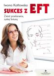 Sukces z EFT. Autor: Kotłowska Iwona. Dadada.pl Okładka książki Sukces z EFT