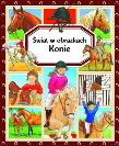 Świat w obrazkach - Konie w.2014. Autor: Beaumont Emilie. Dadada.pl Okładka książki Świat w obrazkach - Konie w.2014
