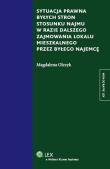 Sytuacja prawna byłych stron stosunku najmu w razie dalszego zajmowania lokalu mieszkalnego przez byłego najemcę. Autor: Olczyk Magdalena. Dadada.pl Okładka książki Sytuacja prawna byłych stron stosunku najmu w razie dalszego zajmowania lokalu mieszkalnego przez byłego najemcę