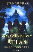 Szmaragdowy atlas. Księgi początku. Autor: Stephenson John B.P.. Dadada.pl Okładka książki Szmaragdowy atlas. Księgi początku