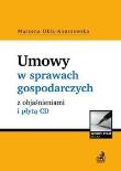 Umowy w sprawach gospodarczych z objaśnieniami CD. Autor: Okła-Anuszewska Marzena. Dadada.pl Okładka książki Umowy w sprawach gospodarczych z objaśnieniami CD