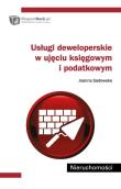 Usługi deweloperskie w ujęciu księgowym i podatkowym. Autor: Sadowska Joanna. Dadada.pl Okładka książki Usługi deweloperskie w ujęciu księgowym i podatkowym