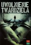 Uwolnienie twardziela. Autor: Stępniak Piotr, Szczygieł Elżbieta. Dadada.pl Okładka książki Uwolnienie twardziela
