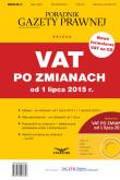Vat po zmianach od 1 lipca 2015 r.. Wydawca: Infor. Dadada.pl Opakowanie Vat po zmianach od 1 lipca 2015 r.