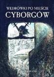Wędrówki po mieście cyborgów. Autor: Paweł Gierczak. Dadada.pl Okładka książki Wędrówki po mieście cyborgów