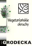 Wegetariańskie okruchy. Autor: Maria Grodecka. Dadada.pl Okładka książki Wegetariańskie okruchy