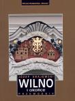 Wilno i okolice. Przewodnik. Autor: Krajewski Józef. Dadada.pl Okładka książki Wilno i okolice. Przewodnik